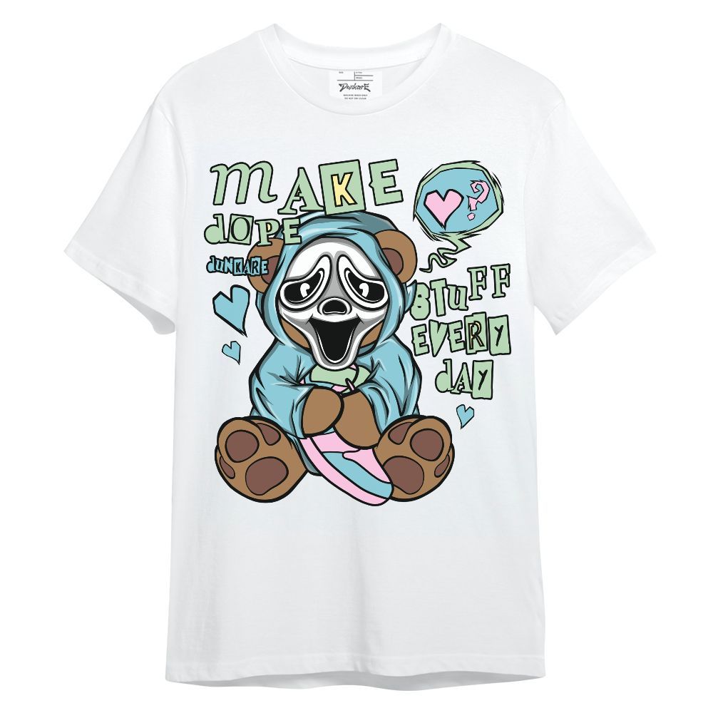 Shirt To Match SB Dunk Low Visty - Make Dopes Bear Unisex Shirt