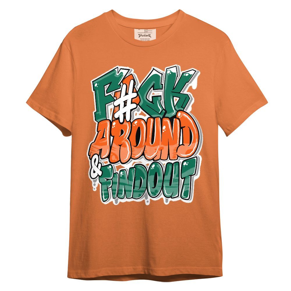 Shirt To Match SoleFly Sail Gorge Green 3s - F Around Find Out Graphic