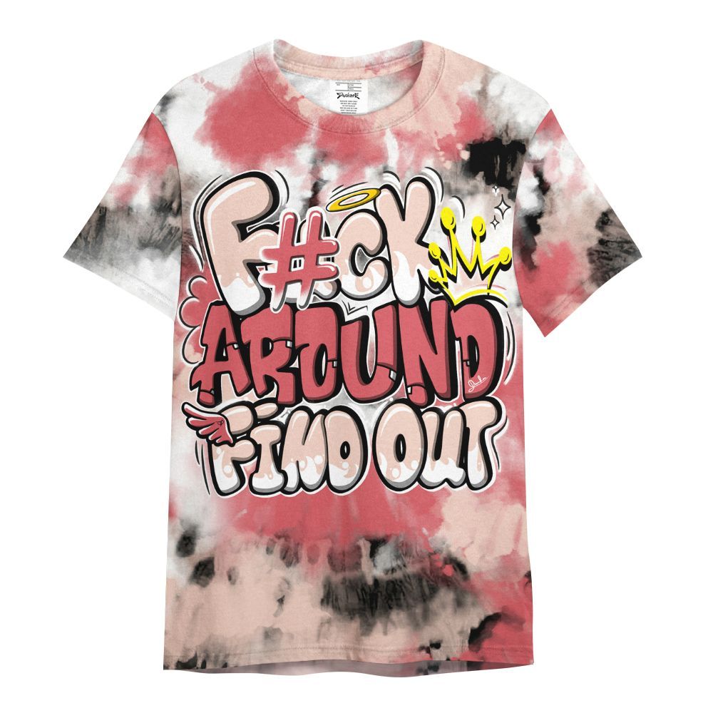 Shirt To Match Washed Coral 2s Shirt, Tie Dye FK Around Find Out All Over Print
