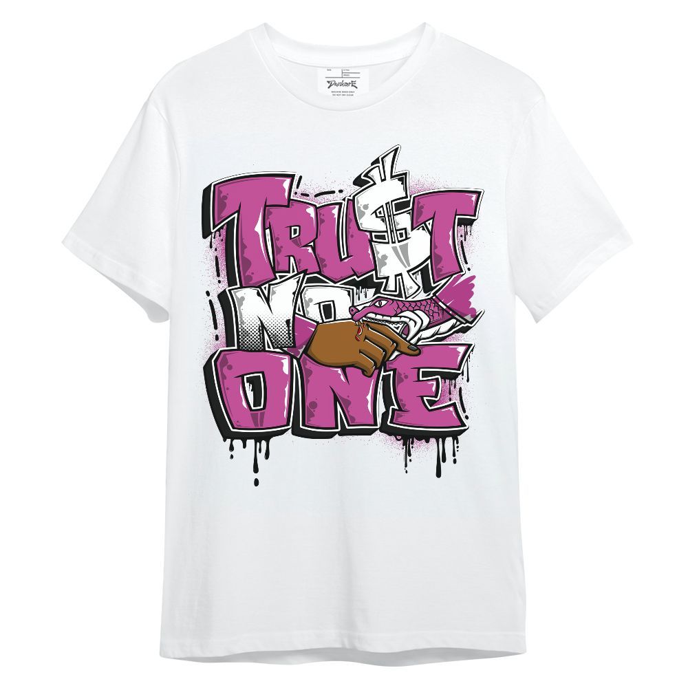 Shirt To Match Dunk Low Active Fuchsia - Trust No One Drip Streetwear Unisex Shirt