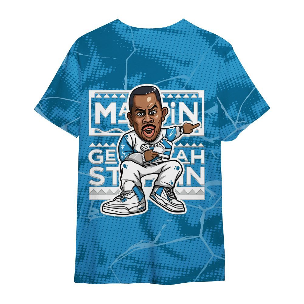 Shirt To Match Powder Blue 9s - Get Tag Sneakers Steppin' Graphic Crack All Over Print