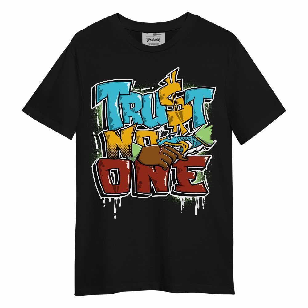 Shirt To Match SB Dunk Di'Orr Greenwood - Trust No One Drip Unisex Shirt