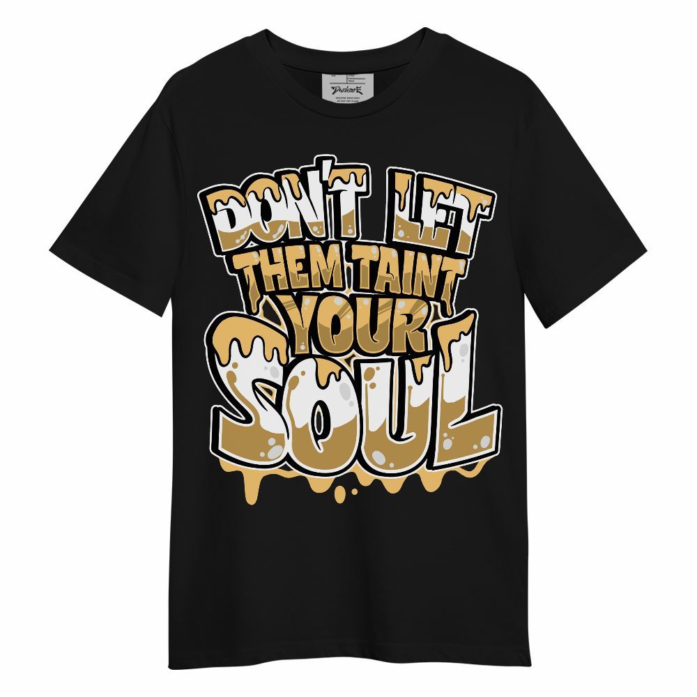 Shirt To Match Craft Paris 6s - Never Taint Your Soul Shirt Unisex Oufit Unisex Shirt