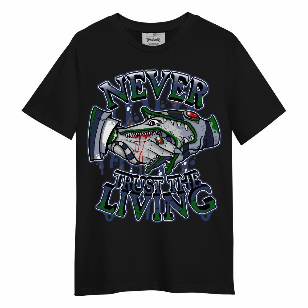 Shirt To Match Midnight Navy 13s - Never Trusting Living Halloween Graphic Unisex Shirt