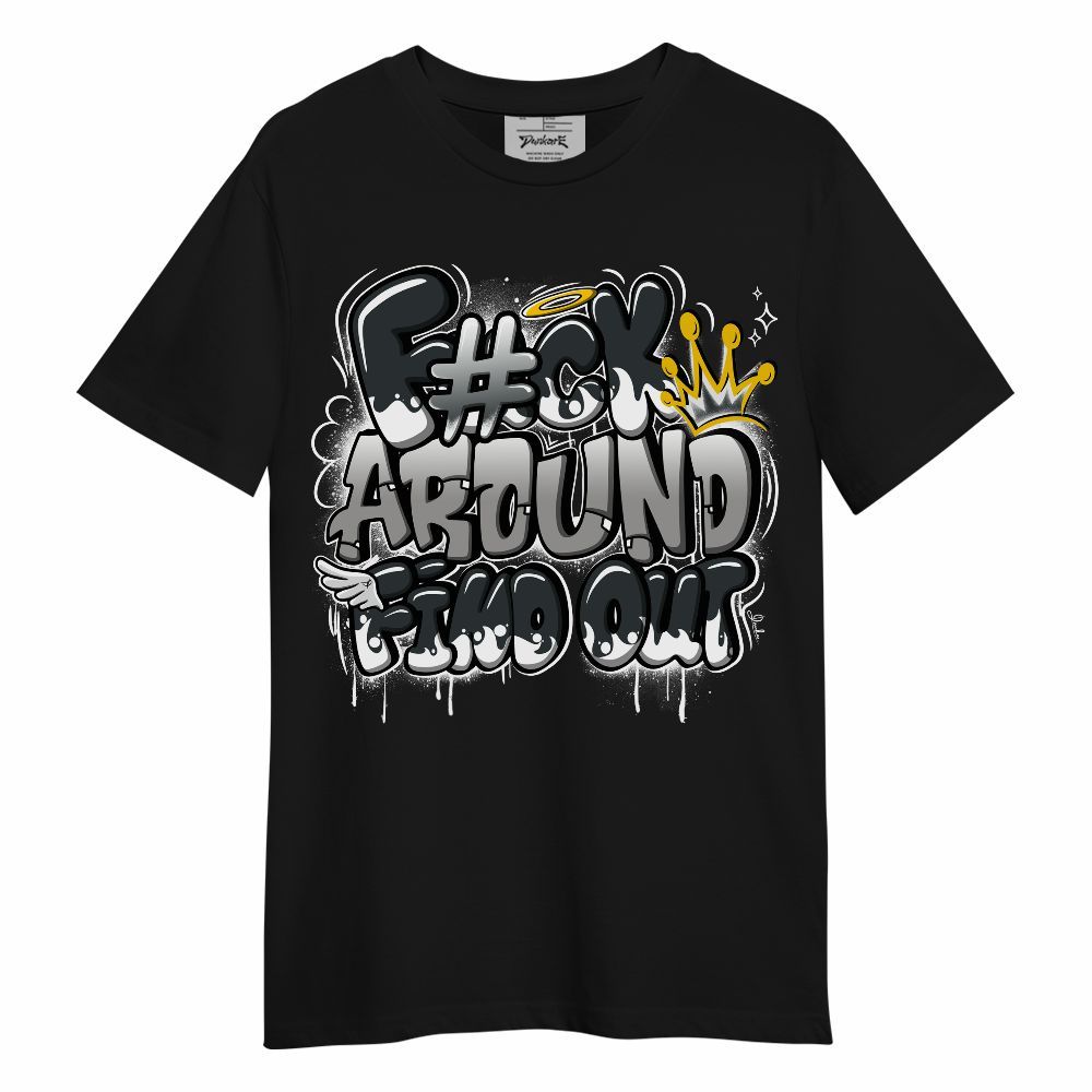 Shirt To Match OG Steel Grey 10s - FK Around Find Out Graphic