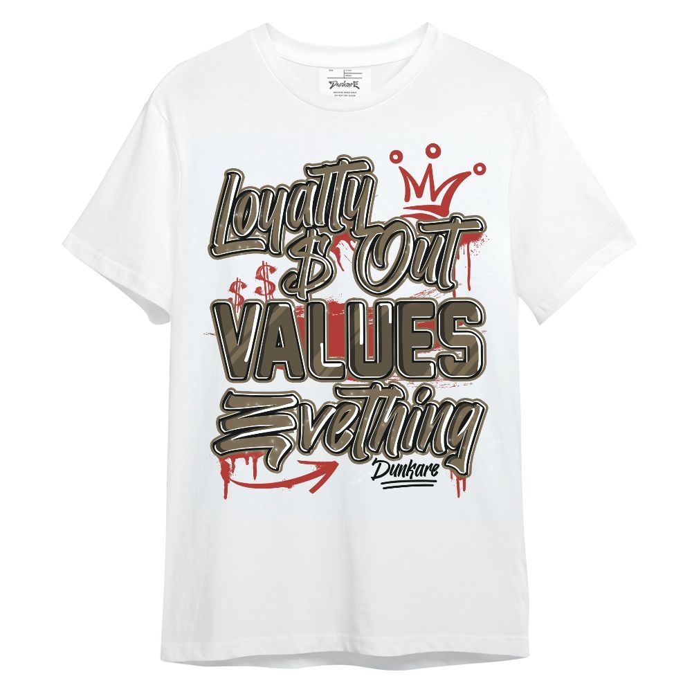 Shirt To Match Olive 9s - Loyalty Out Values Everything Unisex Shirt