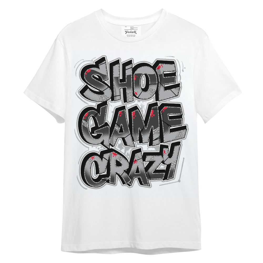 Shirt To Match Black Cement 3s - Shoe Game Crazy Graphic Unisex Shirt