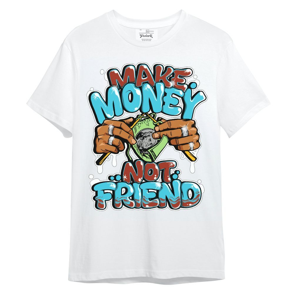 Shirt To Match SB Dunk Di'Orr Greenwood - Make Money Not Friend Graphic Unisex Shirt