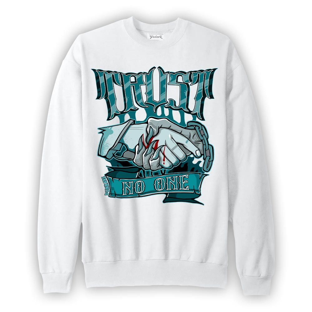 Sweatshirt To match Oxidized Green 4s Sweatshirt - Trust No One Graphic Graphic