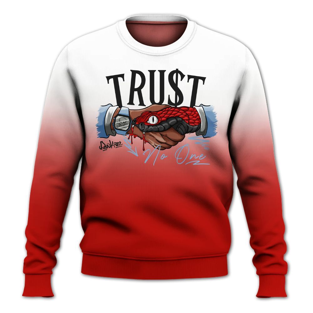 Sweatshirt To Match OG Fire Red 5s, Trust No One Drip All Over Print