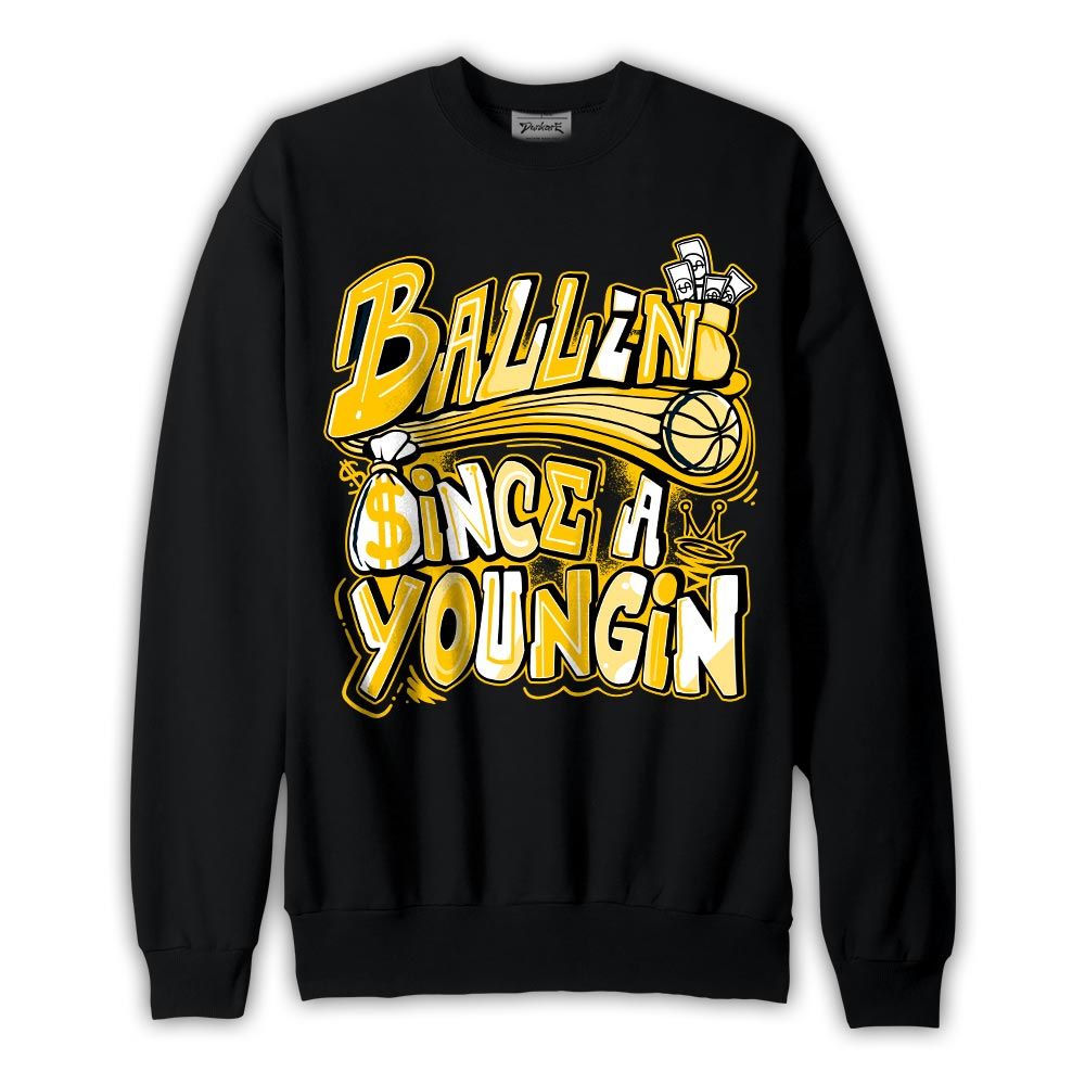 Sweatshirt To match Vivid Sulfur 4s Sweatshirt - Ballin' Since A Youngin Graphic Graphic