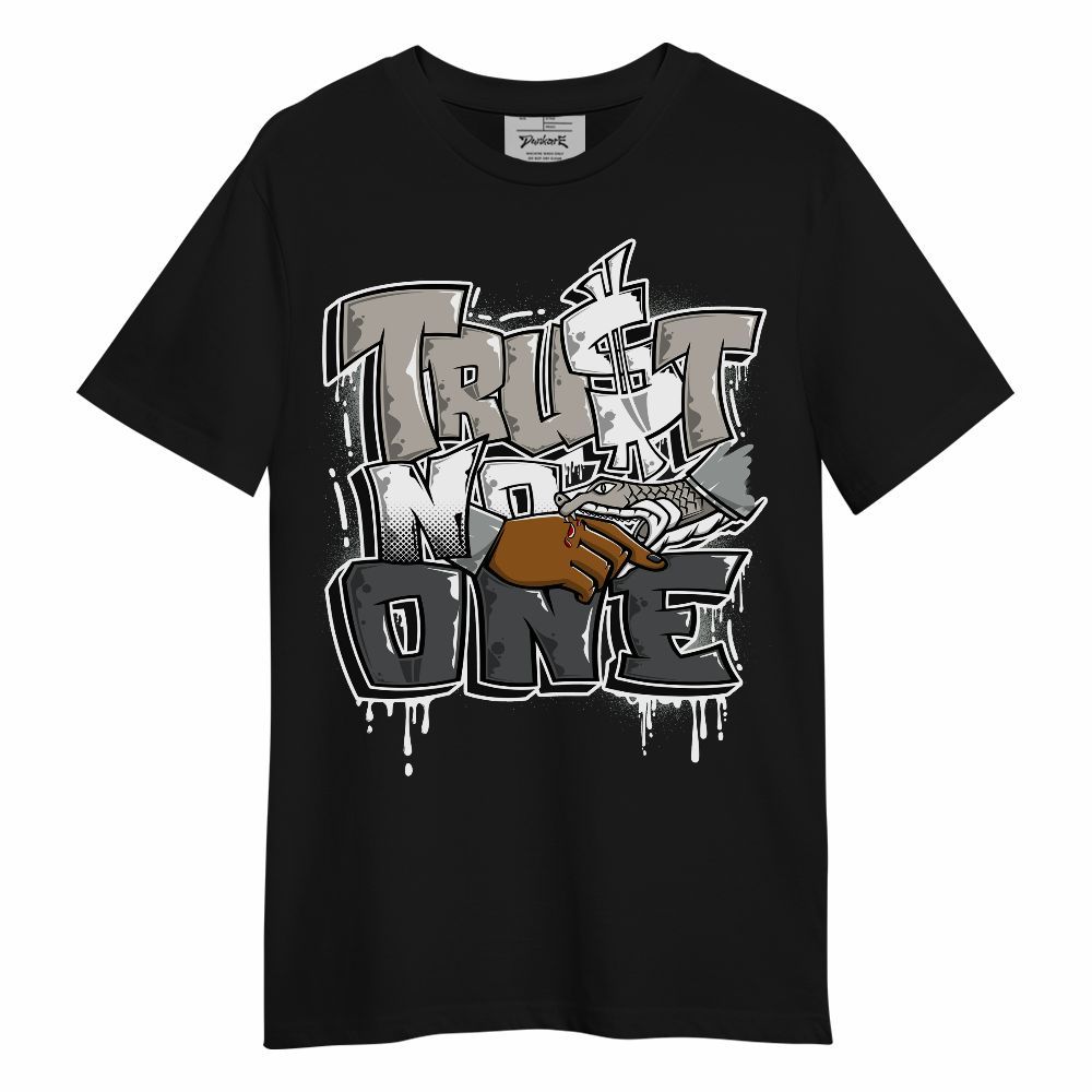 Shirt To Match Dunk Low Appears Oreo - Trust No One Drip Streetwear Unisex Shirt