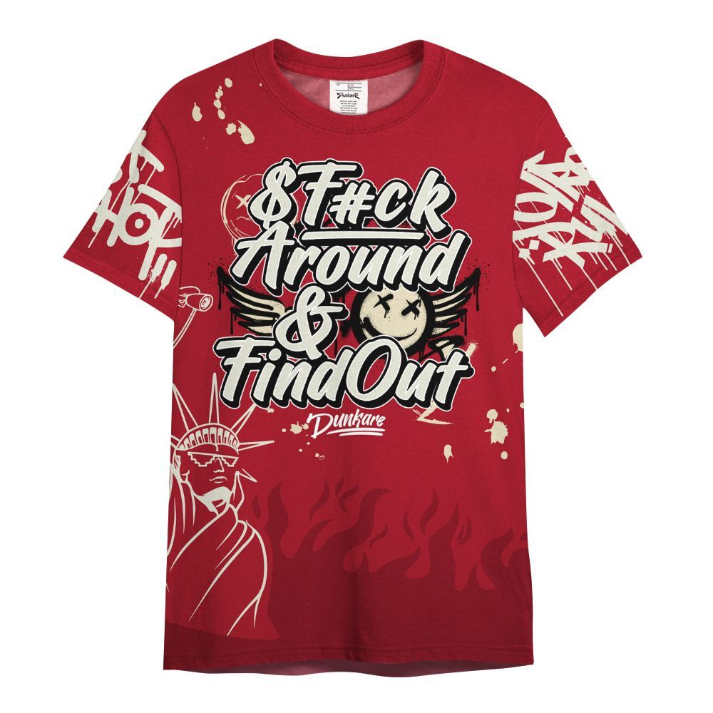 Shirt To Match 2025 High OG Cinnabar 1s - Graphic Fck Around Find Out All Over Print
