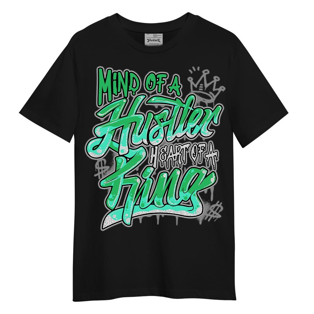 Shirt To Match Black Green Glow 3s T-- Mind Of Hustlers Heart King Graphic T-Shirt Unisex