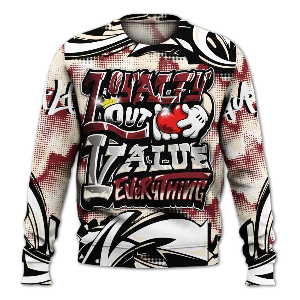 Sweatshirt To Match Valentine's Day 2026 4s - Loyalty Out Value Graffiti All Over Print