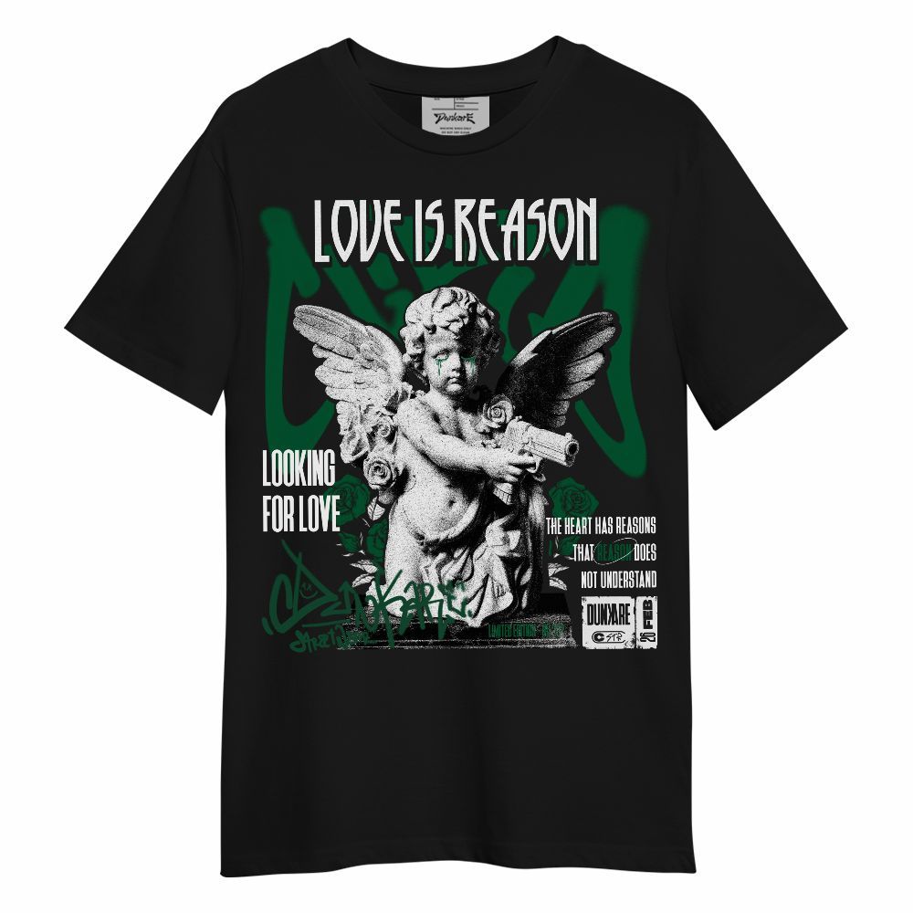 Shirt To Match High Gorge Green 1s - Love Is Reason Unisex Shirt