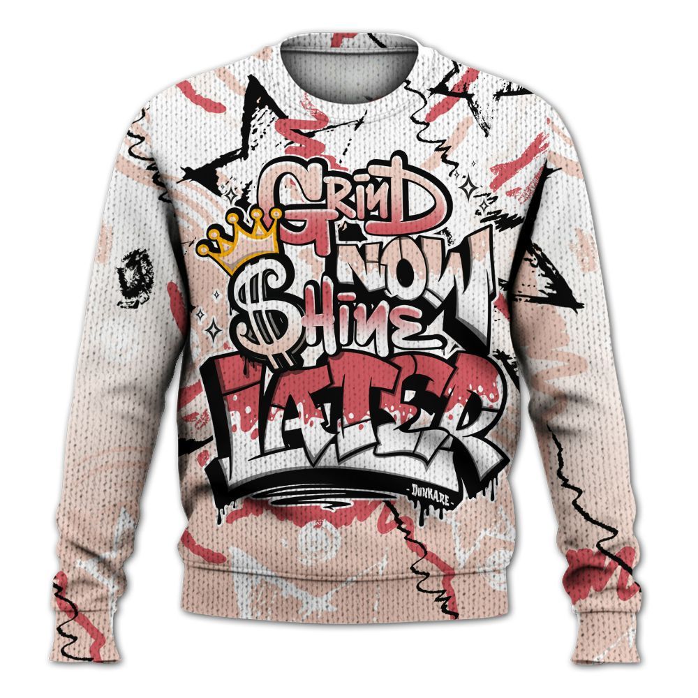 Sweater To Match Washed Coral 2s Shirt, Grind Shine Later Drip Graphic