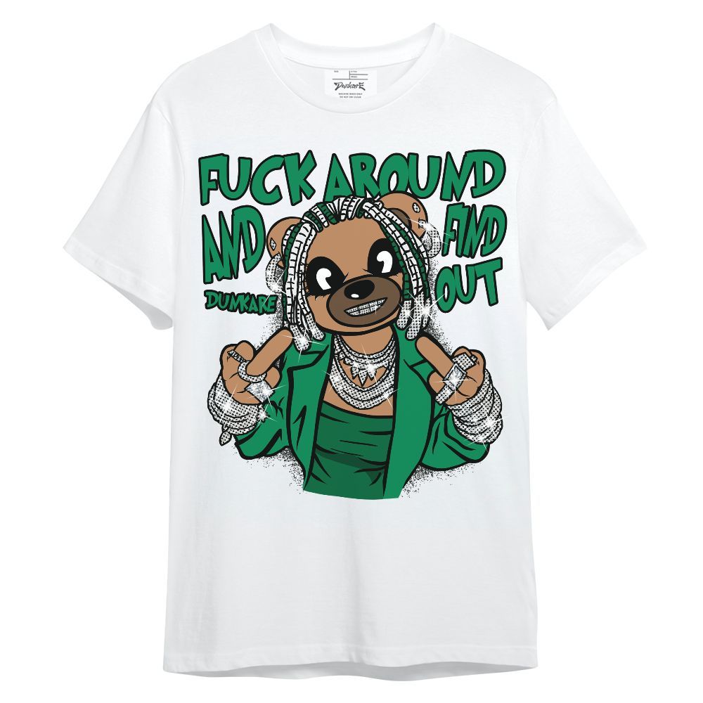 Shirt To Match Mid Lucky Green 1s - F#ck Around Bear Bear Unisex Shirt