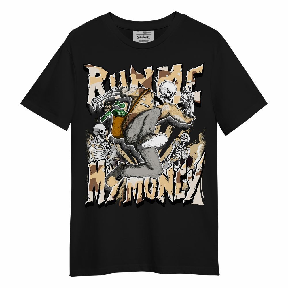 Shirt To Match Desert Camo 3s - Run Me My Money Unisex Shirt