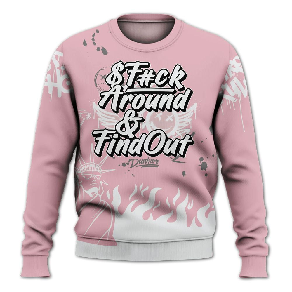Sweatshirt To Match Air Max DN Pink Foam - Graphic Fck Around Find Out All Over Print