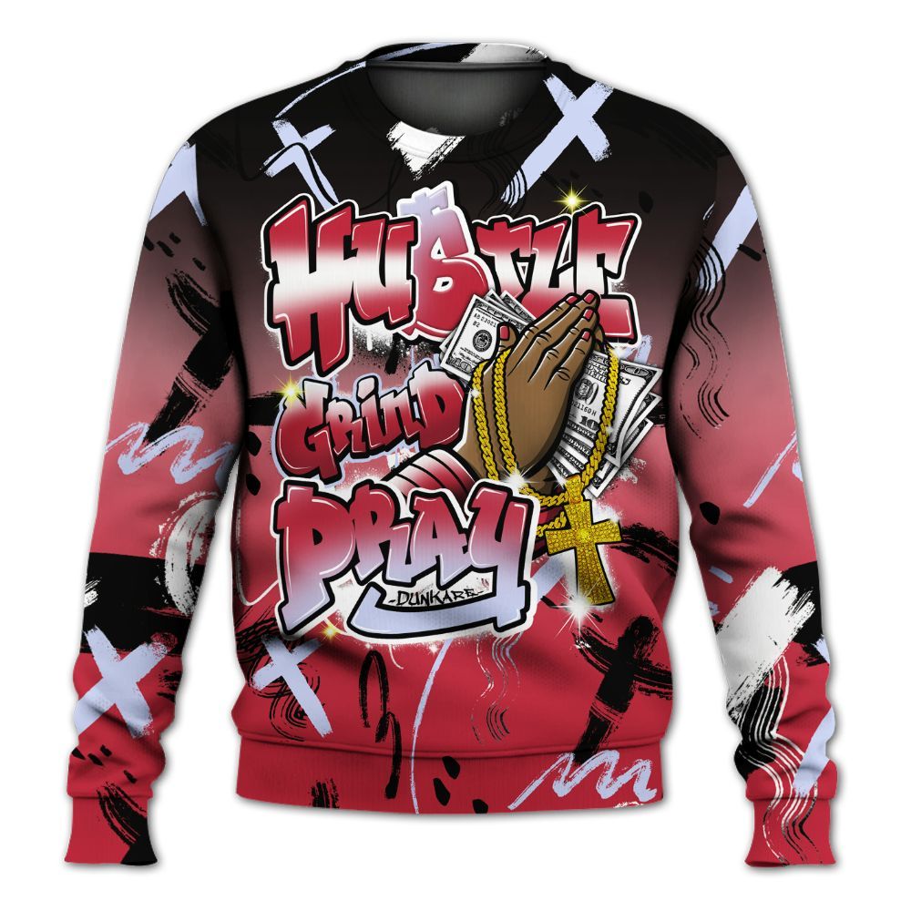 Sweatshirt To Match Toro Bravo 6s - Money Hustle Grind Pray All Over Print