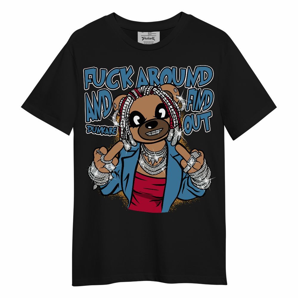 Shirt To Match GS Messy Room 4s - F#ck Around Bear Bear Unisex Shirt