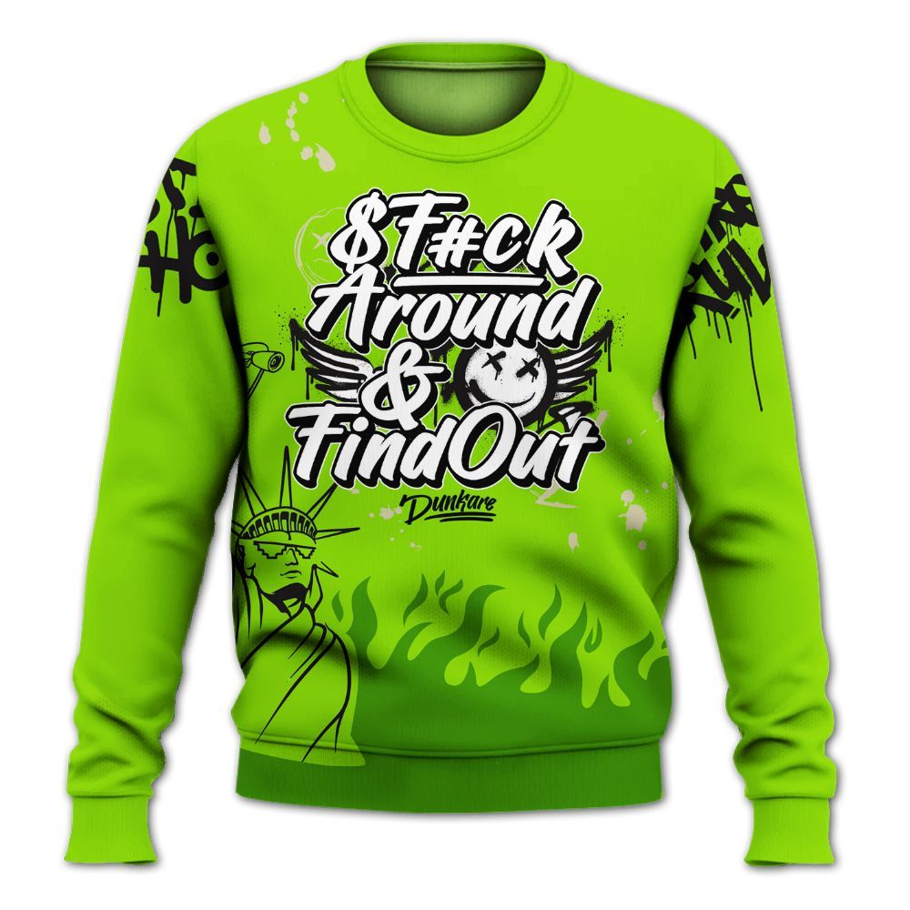 Sweatshirt To Match Electric Green 6s - Graphic Fck Around Find Out All Over Print