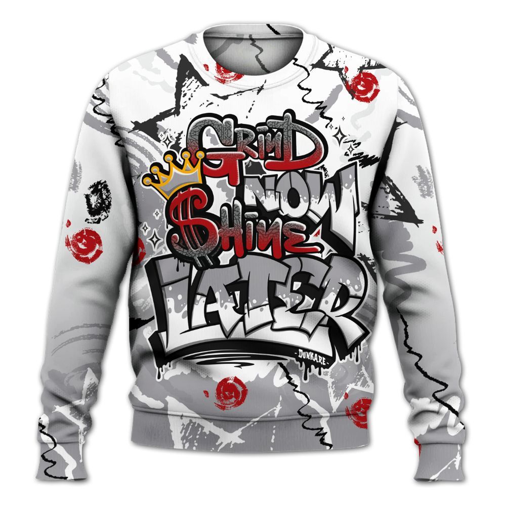 Sweatshirt To Match Cement Grey 3s - Grind Shine Later Drip All Over Print