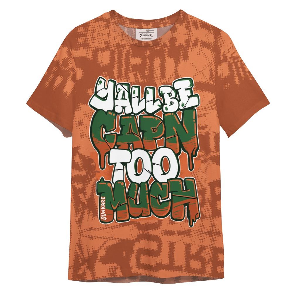 Shirt To Match Low Miami 5s - Yall Be Capn To Much City Shirt Unisex