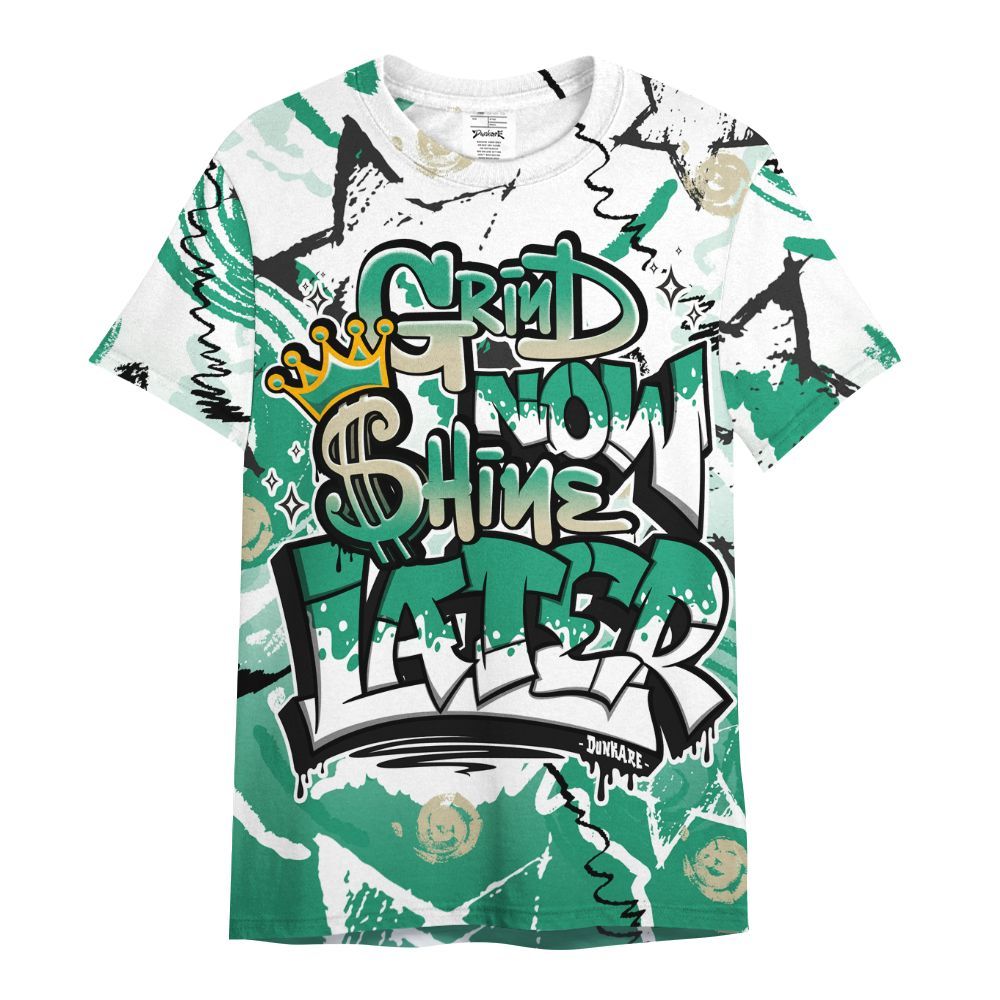 Shirt To Match Pine Green 4s - Grind Shine Later Drip All Over Print