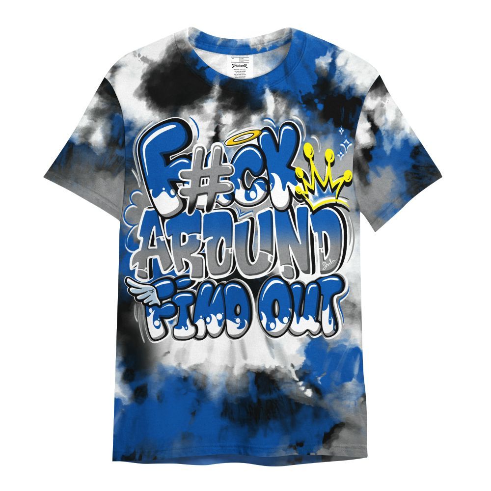 Shirt To Match Racer Blue 5s - Tie Dye FK Around Find Out All Over Print