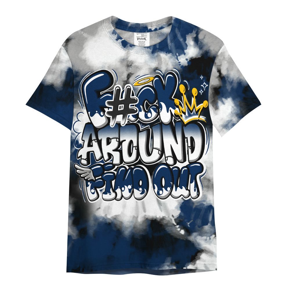 Shirt To Match SB White Navy 4s - Tie Dye FK Around Find Out All Over Print
