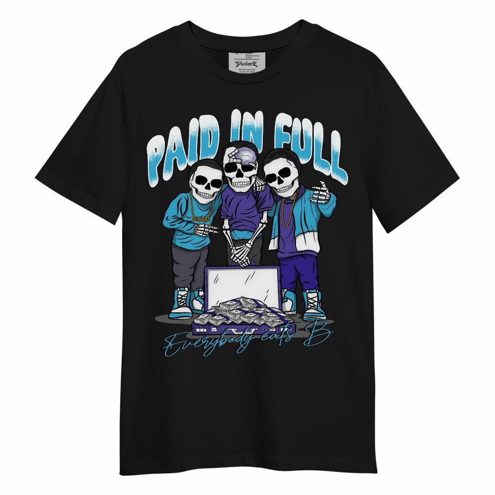 Shirt To Match Retro Aqua 6s - Everybody Paid In Full Unisex Shirt