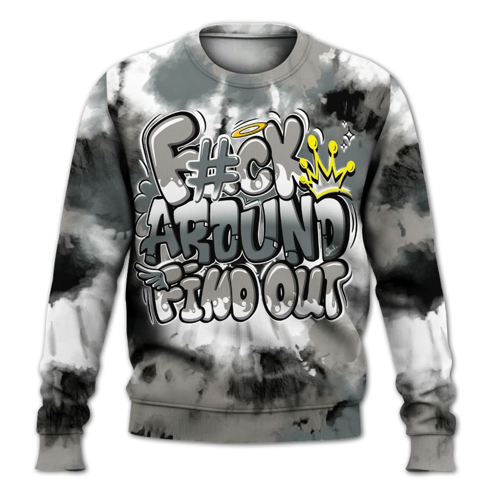 Sweatshirt To Match Cool Grey 9s - Tie Dye FK Around Find Out All Over Print
