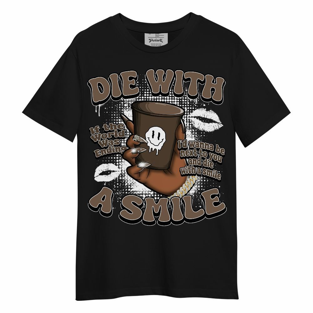 Shirt To Match Dark Mocha Jack - Die With A Smile Graphic Unisex Shirt