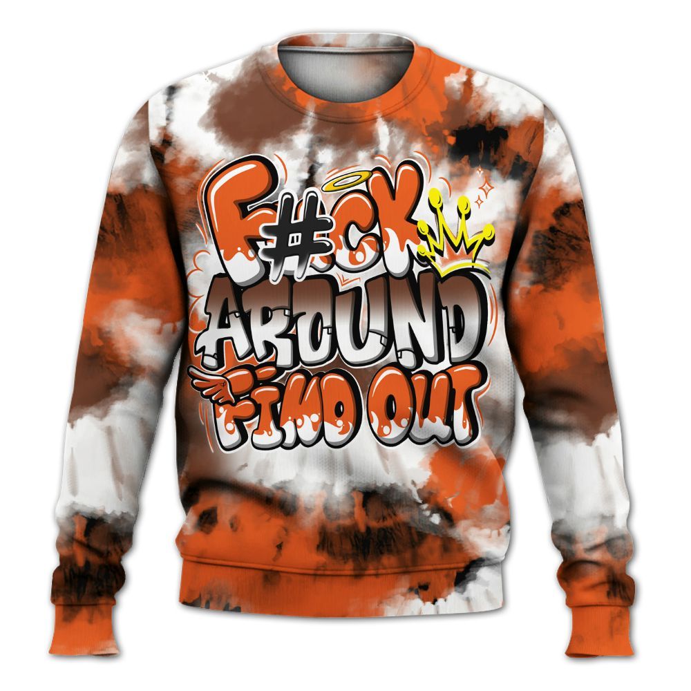 Sweatshirt To Match High OG Starfish 1s - Tie Dye FK Around Find Out All Over Print
