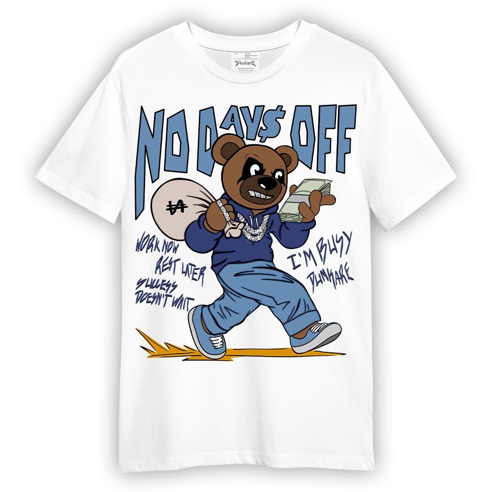 Shirt To Match High OG First In Flight 1s T-- No Day Off Bear T-Shirt Unisex
