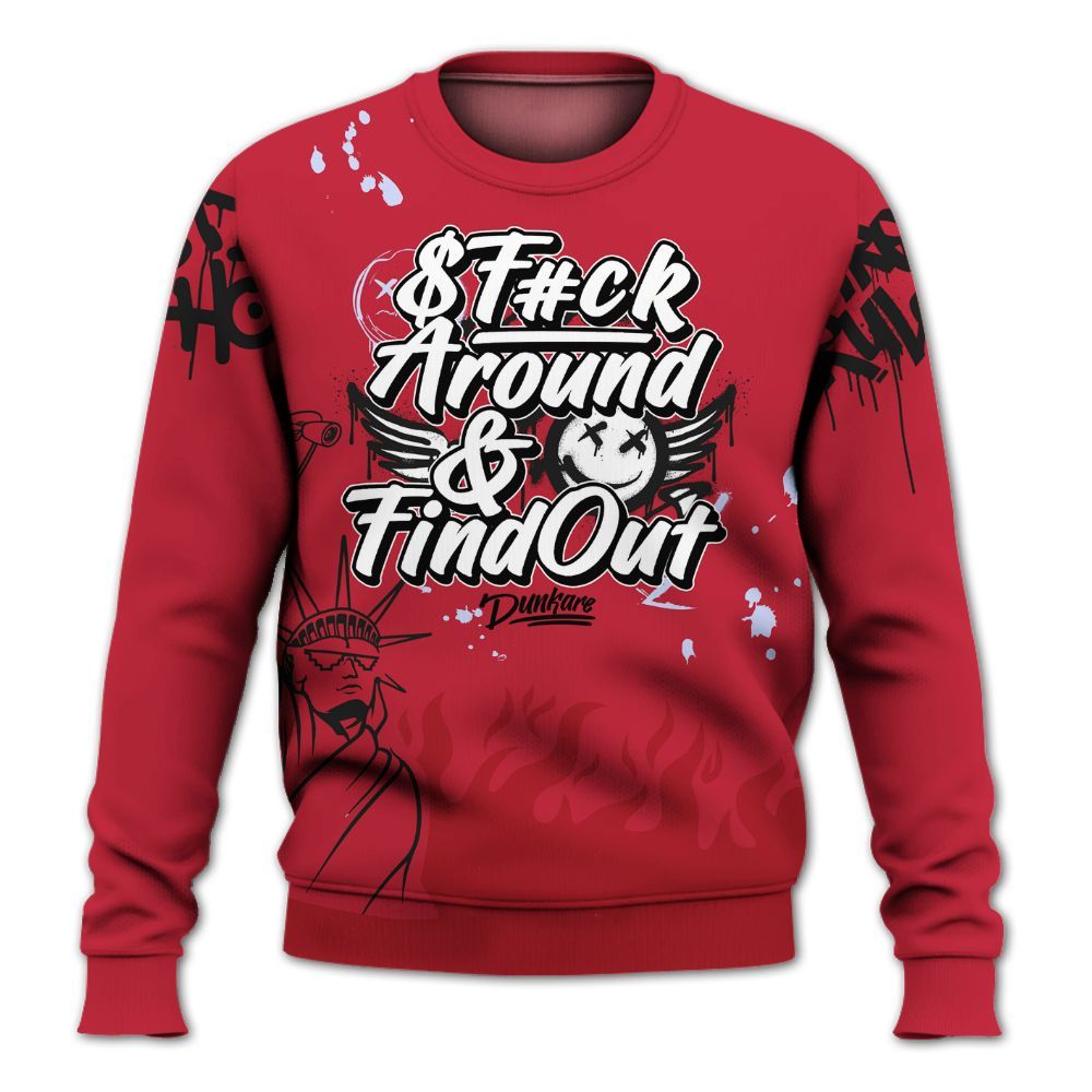 Sweatshirt To Match Toro Bravo 6s - Graphic Fck Around Find Out All Over Print