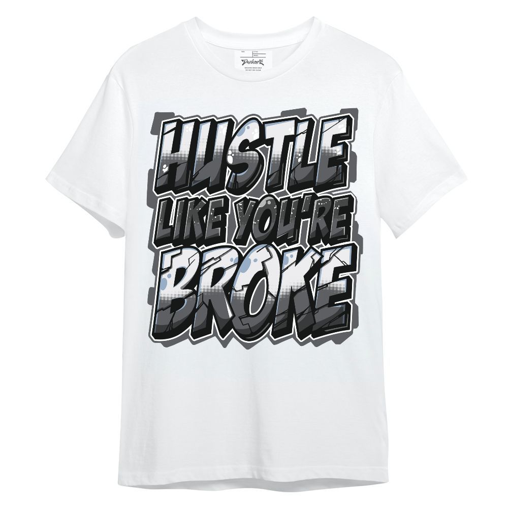 Shirt To Match Reverse Black White 6s - Hustles Like Broke Unisex Shirt