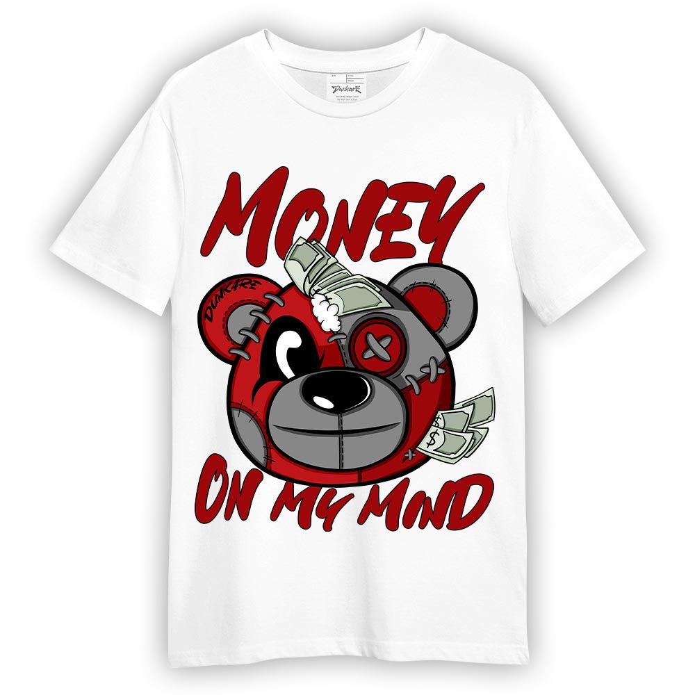 Shirt To Match Bred Reimagined 4s T-- Money On My Mind Bear T-Shirt Unisex 2904 NCMD