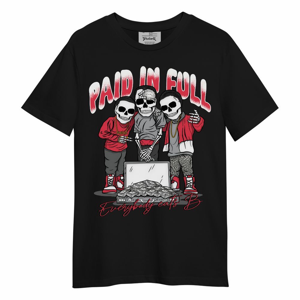 Shirt To Match Black Cement 3s - Everybody Paid In Full Unisex Shirt