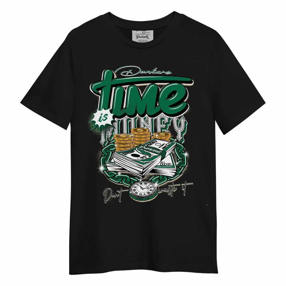 Shirt To Match Pine Green 4s - Time Is Money Unisex Shirt