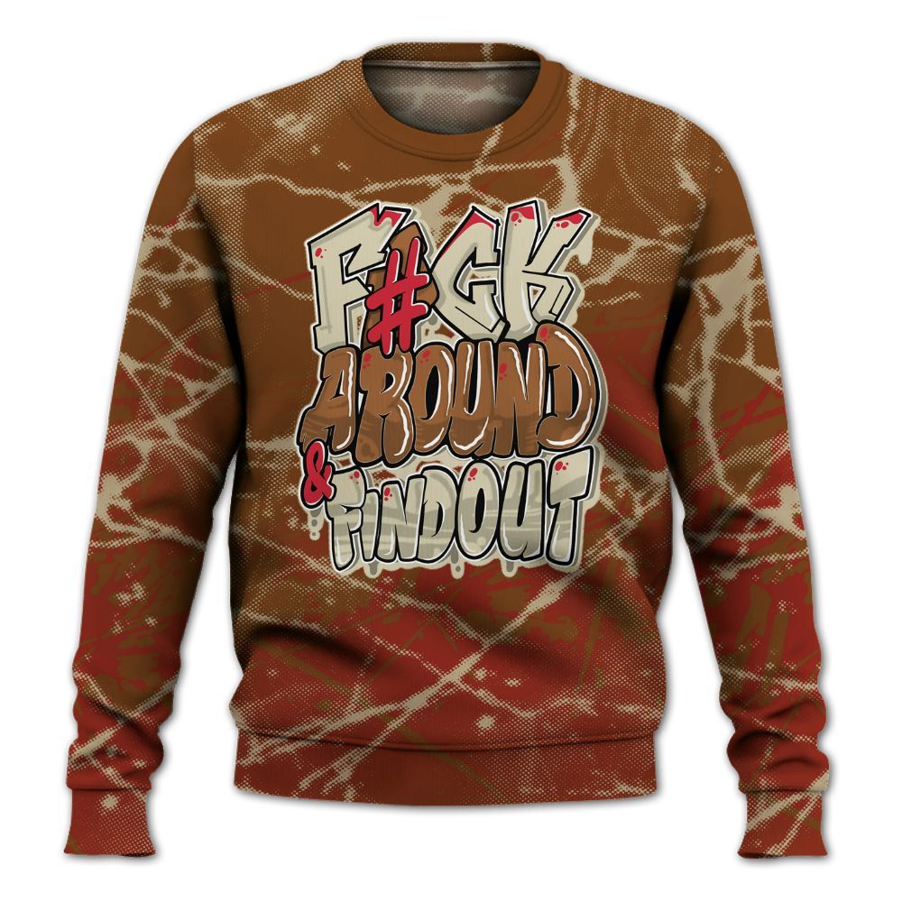 Sweatshirt To Match Archaeo Brown 5s - F Around Find Out Graphic Profound All Over Print
