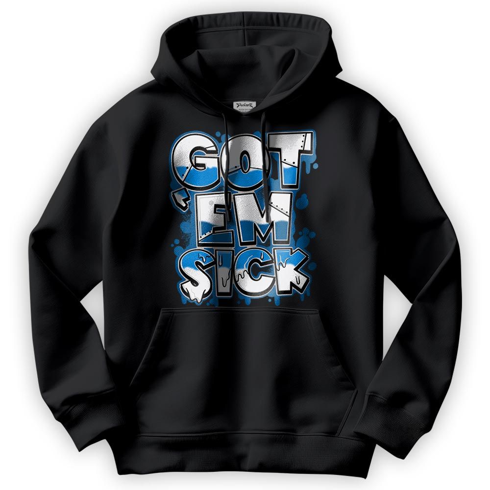 Sweatshirt To Match Industrial Blue 4s Hoodie - Gotten 'Em Sick Graphic Hoodie Unisex