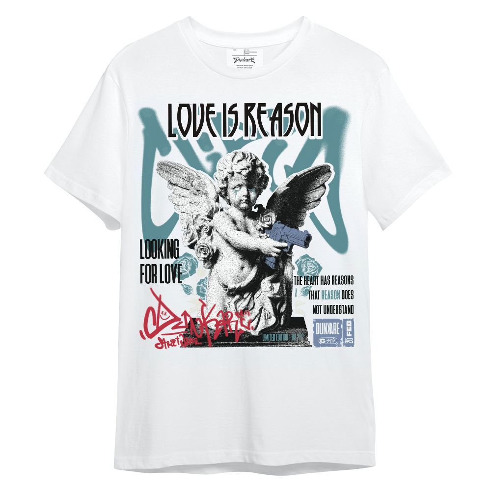 Shirt To Match Dunk Low Denim Turquoise Royal - Love Is Reason Unisex Shirt