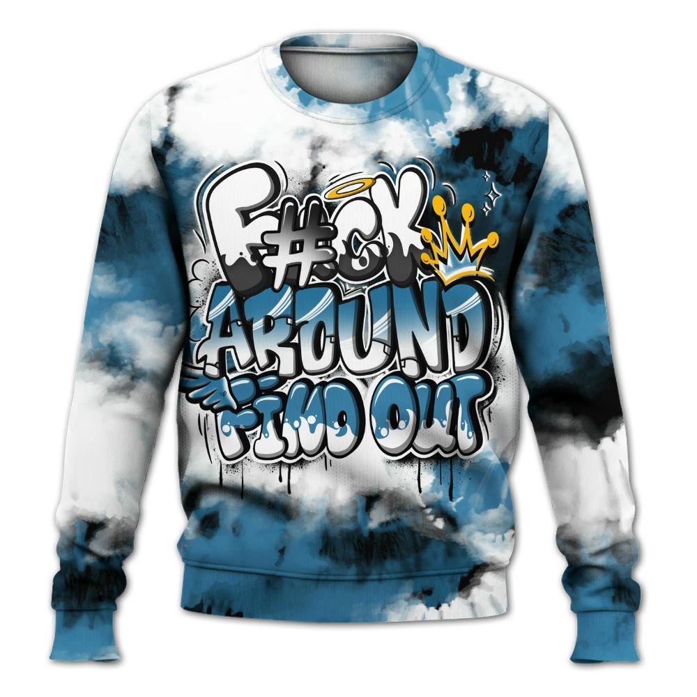 Sweatshirt To Match High OG UNC Reimagined 1s - Tie Dye FK Around Find Out All Over Print