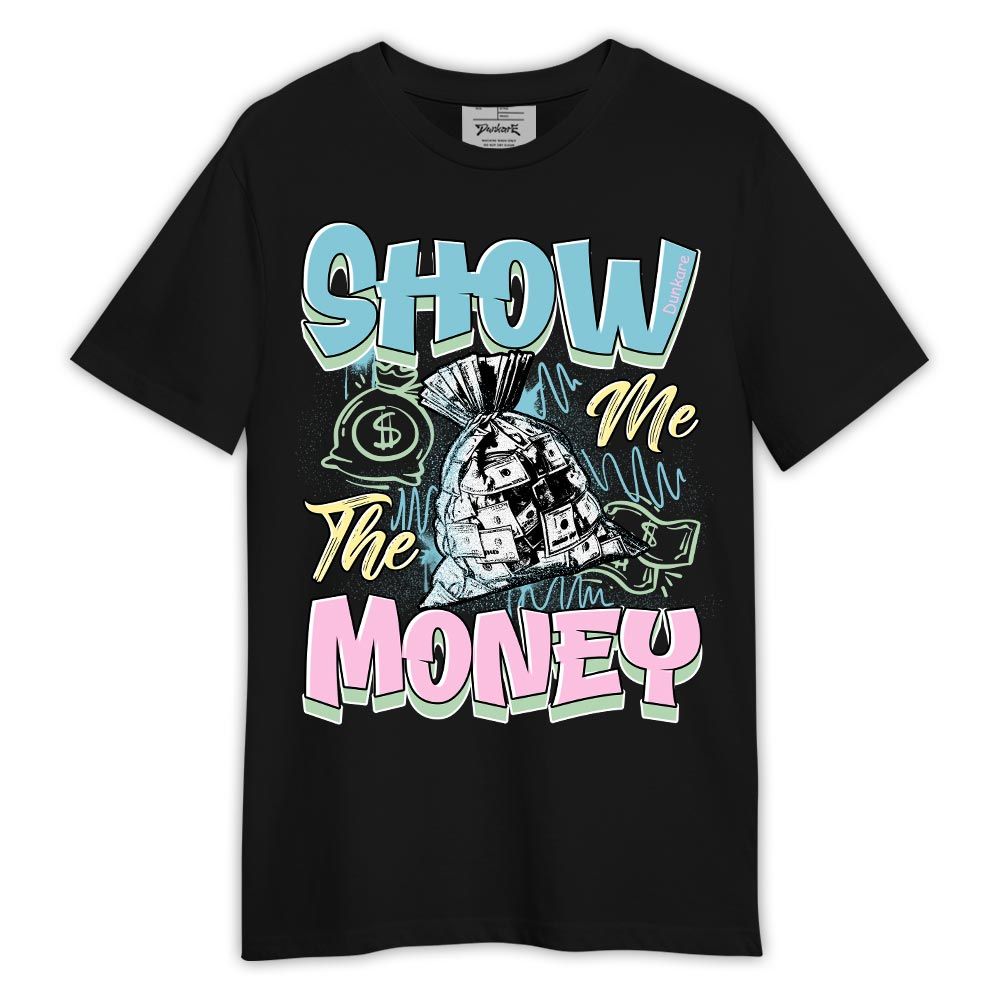 Shirt To Match SB Dunk Low Visty - Graphic Show Me The Money Shirt Outfit