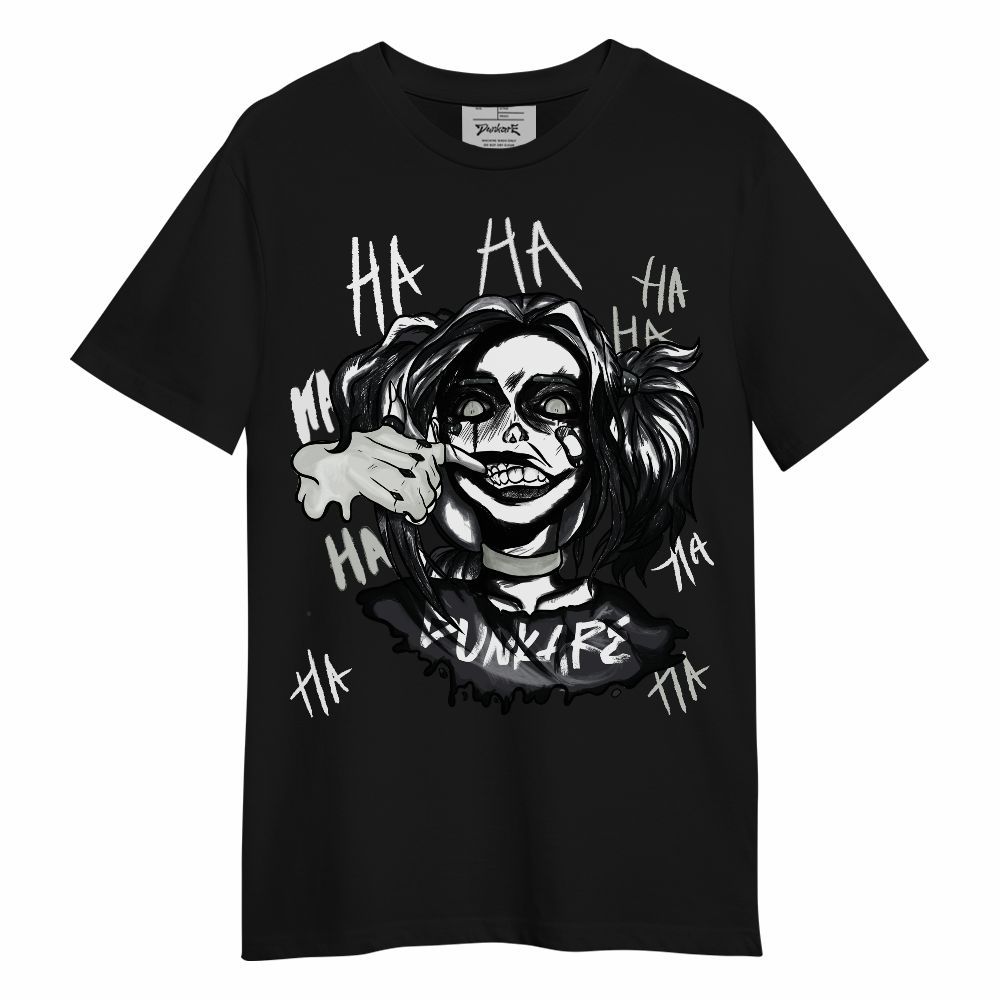 Shirt To Match Fear 4s - Bad Girl HAHA Unisex Shirt