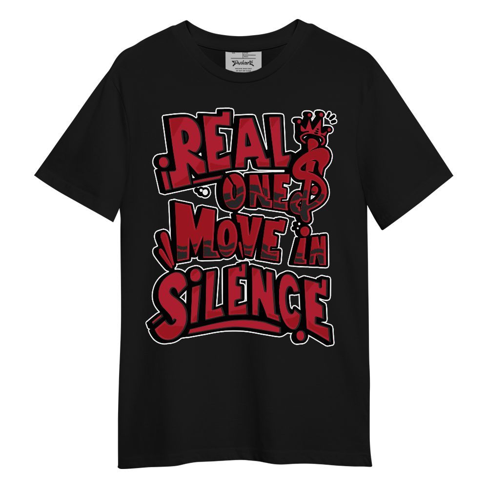 Shirt To Match Toro Bravo 6s - Ones Move In Silence Graphic Unisex Shirt
