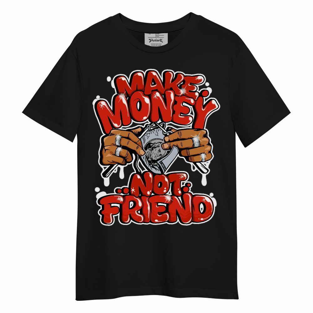 Shirt To Match Retro Cherry 11s - Make Money Not Friend Graphic Unisex Shirt